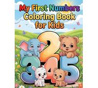 My First Numbers Coloring Book for Kids: Learn Numbers 1-10 with Cute Animals, Simple Coloring Pages, and Early Counting Activities
