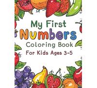 My First Numbers Coloring Book FUN AND EASY NUMBER LEARNING FOR Kids Ages 3-5