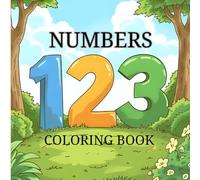 My First Numbers Coloring Book: Fun Counting from 1 to 20 for Kids Ages 3-5: A Simple and Fun Way to Teach Kids Numbers and Counting