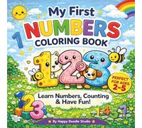 My First Numbers Coloring Book: Learn Numbers, Counting, Color & Have Fun | Cute and Easy Coloring Pages for Kids Ages 2-5 (Little Learners Coloring Series By Happy Doodle Studio)