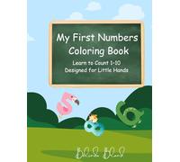 My First Numbers Coloring Book: Learn to Count, Trace & Color Numbers 1-10 | Fun Preschool Activity Book for Kids Ages 2-5