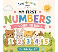 My First Numbers Coloring Book: Simple and Cute Numbers for Toddlers Ages 2-5 (Tiny Moments First Colouring Books)