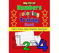 My First Numbers Coloring & Tracing Book: Numbers Learning, Coloring & Tracing Book: Preschool Workbook for Kids Ages 3-5 to Learn Numbers 1-10 Through Writing, Tracing, Coloring, and Fun Activities