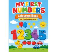 My First Numbers Colouring Book for Toddlers Ages 2-5: Big, Simple Numbers with Fun Pictures to Colour (Little Colouring Adventures)