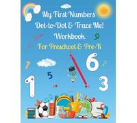 My First Numbers - Dot-to-Dot & Trace Me! Workbook: Fun Activity book for Preschool & Pre-K