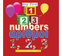 My First Numbers In Greek: Oi Arithmoi Bilingual Greek English