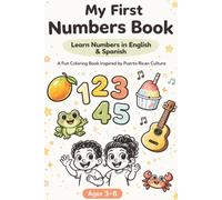 My First Numbers in Spanish Coloring Book: Learn to Count from 1 to 20 in English & Spanish with Fun Coloring Pages for Toddlers and Kids Ages 3-8