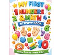 My First Numbers & Math Activity Book for Kids Ages 3-5: Fun and Easy Number Tracing, Counting, Coloring, Dot Marker, Matching, Shapes, and Simple ... for Preschoolers (My First Activity Books)