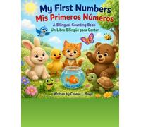My First Numbers / Mis Primeros Números: A Bilingual Counting Book / Un Libro Bilingüe para Contar
