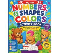 My First Numbers, Shapes & Colors Activity Book: Preschool Learning for Kids Ages 3-5