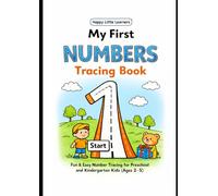 My First Numbers Tracing Book: Fun & Easy Number Tracing for Preschool and Kindergarten Kids (Ages 2-5) (Happy Little Learners - Tracing Workbooks)