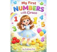 My First Numbers with Grace (Grace’s Little Learning Adventures)