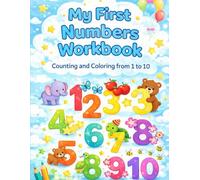 My First Numbers Workbook: Counting and Coloring from 1 to 10