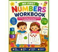 My First Numbers Workbook: Number Tracing, Counting, Matching & Early Math Activities for Preschoolers Ages 3-5