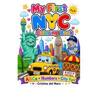 My First NYC Coloring book: ABCs Numbers City Fun! for Toddlers: ABCs, Numbers & City Fun! - Toddlers Ages 2-5