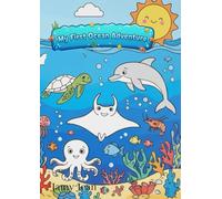 My First Ocean Adventure: Coloring Book for Ages 4-6: Educational Coloring Book with Fun Sea Animals to Boost Creativity and Focus