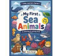 My First Ocean Animals: A Screen-Free Colouring & Learning Book for Toddlers Ages 1-2 | Point. Touch. Listen. Repeat. (Little Learners Series)
