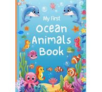 My First Ocean Animals Book: Discover Cute Sea Creatures Under the Waves