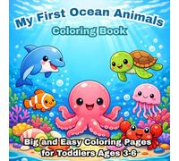 My First Ocean Animals Coloring Book: Big and Easy Sea Animal Coloring Pages for Toddlers Ages 3-6 | 50+ Cute Ocean Creatures to Color (My First Adventure Coloring Books)