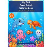 My First Ocean Animals Coloring Book: Big & Easy Sea Creatures for Little Hands Ages 2-4