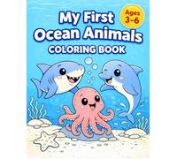 My First Ocean Animals Coloring Book: Cute Dolphins, Octopus, Turtles and Sea Creatures | Fun Ocean Coloring Book for Kids Ages 3-6 (My First Series)