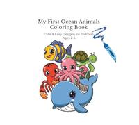 My First Ocean Animals Coloring Book: Cute & Easy Designs for Toddlers Ages 2-5 (My First Coloring Book Series)