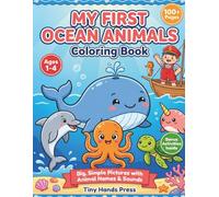 My First Ocean Animals: Coloring Book for Kids Ages 1-4: 100+ Pages of Big Simple Pictures with Animal Names and Sounds with Bonus Activities Inside ... Coloring Adventures for Toddlers Ages 1-4)