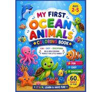 My First Ocean Animals Coloring Book for Kids Ages 2-5: Fun, Easy & Educational Big Bold Designs for Toddlers | Cute Sea Creatures for Little Hands (Mind Benders Coloring Adventures)