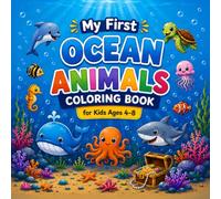 My First Ocean Animals Coloring Book for Kids Ages 4-8: uper Cute & Easy Sea Animals and Underwater Friends for Boys & Girls (My First Coloring Books by Ashcrash143)