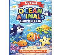 My First Ocean Animals Coloring Book for Toddlers Ages 2-5: Big & Easy Sea Creatures for Kids