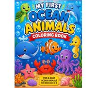 My First Ocean Animals Coloring Book: Fun and Easy Sea Creature Coloring Pages for Kids Ages 3-8 (Ocean Adventures Coloring Book Series)