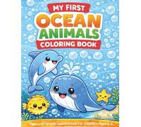 My First Ocean Animals Coloring Book: Fun and Simple Sea Animals for Toddlers Ages 1-3 (My first Coloring Books for Toddlers Ages 1-3)