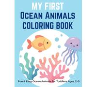 My First Ocean Animals Coloring Book: Fun & Easy Ocean Animals for Toddlers Ages 2-5