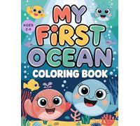 My First Ocean Coloring Book: 20 Cute Smiling Sea Creatures, Coral & Ocean Fun • Perfect for Toddlers Ages 2-4 • Large Simple Designs for Little Hands