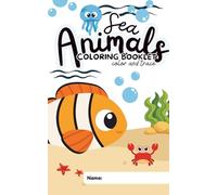 My First Ocean Coloring Book: 24 Sea Creatures for Kids: Color, Learn and Explore the Underwater World for Ages 2-5