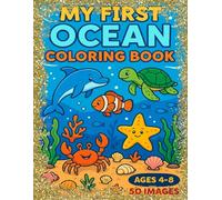 My First Ocean Coloring Book: 50 Cute Creatures to Color for Kids Ages 4-8