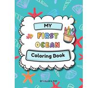 My First Ocean Coloring Book: Cute and Easy Sea Animal Coloring Pages for Toddlers and Preschoolers Ages 2-5 with Ocean Find and Seek Activities and Early Learning Fun