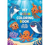 My First Ocean Coloring Book: Fun & Easy Sea Life Coloring Pages for Kids Ages 2-6 - Dolphins, Lionfish, Fish & More!