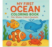 My First Ocean Coloring Book: The perfect underwater adventure for little artists