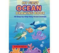 My First Ocean Drawing Book: Dive Into Drawing & Coloring Ocean Creatures! (My First Drawing Book Series)