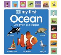 My First Ocean: Let’s Dive In and Explore! (My First Tabbed Board Book)