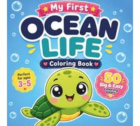 My First Ocean Life Coloring Book for Kids Ages 3-5: 50 Big Bold Easy Sea Animal Pages: Cute Sea Animals for Boys and Girls, Screen-Free Fun and ... (My First Coloring Books by TinyJoy)