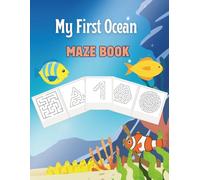 My First Ocean Maze Book Ocean Animals Maze & Coloring Book for Kids: Numbers, Letters, Shapes, Fun Facts and Sea Animals with Their Food (Ages 4-8)