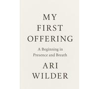 My First Offering: A Beginning in Presence and Breath