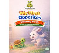 My First Opposites Coloring Book: A Learn & Color Activity Book for Toddlers and Preschoolers (My First Coloring & Learning Collection)