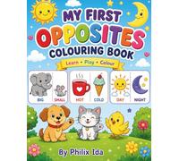 My First Opposites Colouring Book: Fun & Easy Learning for Toddlers and Preschoolers | Big, Small, Tall, Short & More! (My First Colouring Book series)
