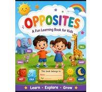 My First Opposites Picture Book: Learn Opposites, Build Vocabulary & Have Fun!
