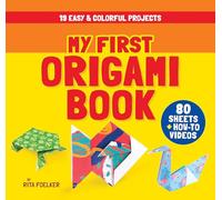 My First Origami Book: 19 Easy & Colorful Projects With 80 Sheets of Origami Paper + How-to Videos