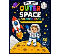 My First Outer Space Coloring Book: Fun and Easy Space Designs for Kids Ages 4-8 (Creative Kids Coloring Series)