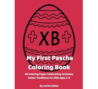 My First Pascha Coloring Book: 30 Coloring Pages Celebrating Orthodox Easter Traditions for Kids Ages 2-5